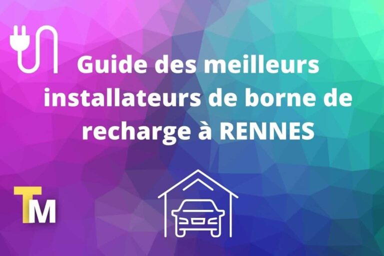 Guide bornes de recharge et installateurs à Rennes