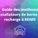 installateurs de borne de recharge Reims