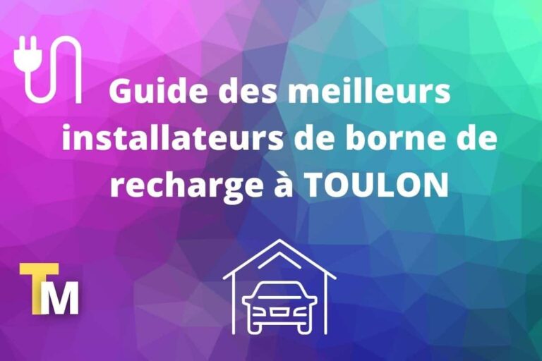 Guide bornes de recharge et installateurs à Toulon