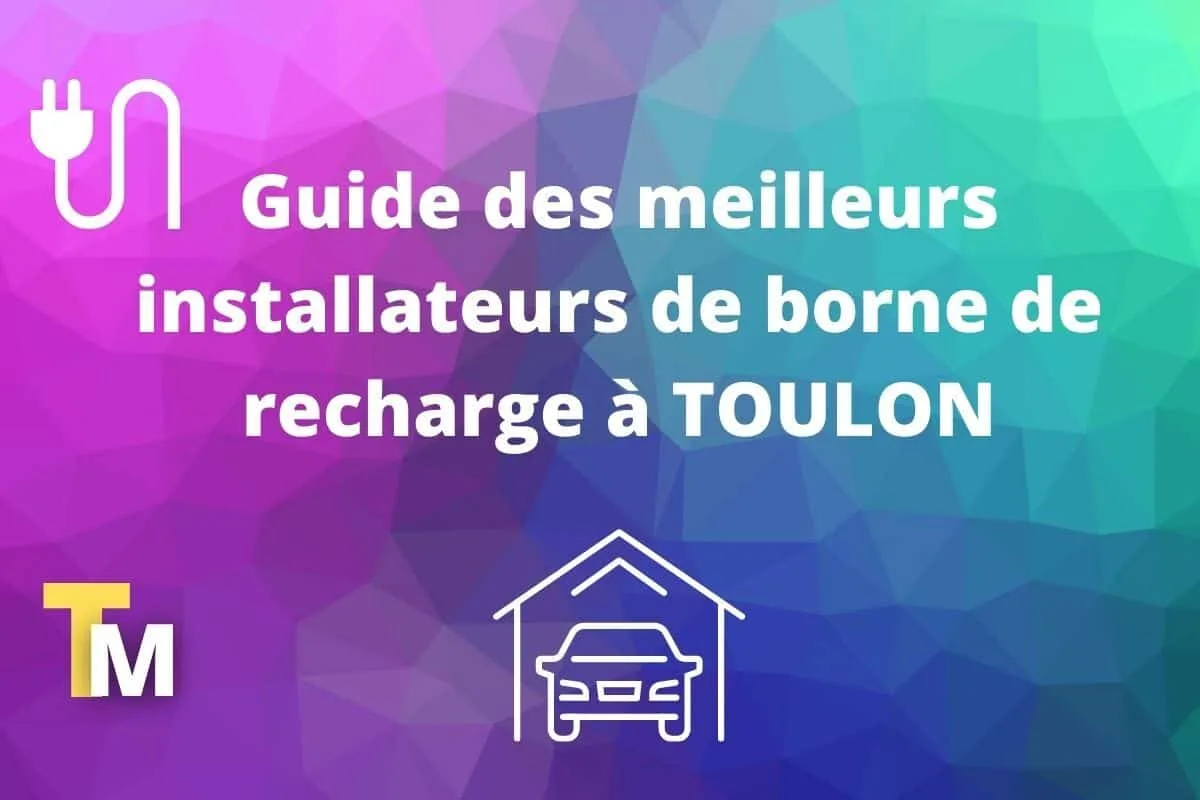installateurs de borne de recharge Toulon