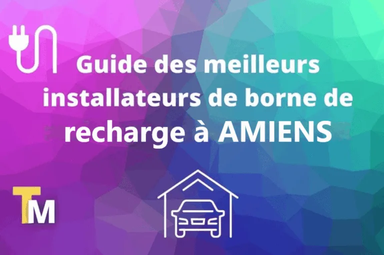 Quel est le meilleur installateur de bornes à Amiens ?