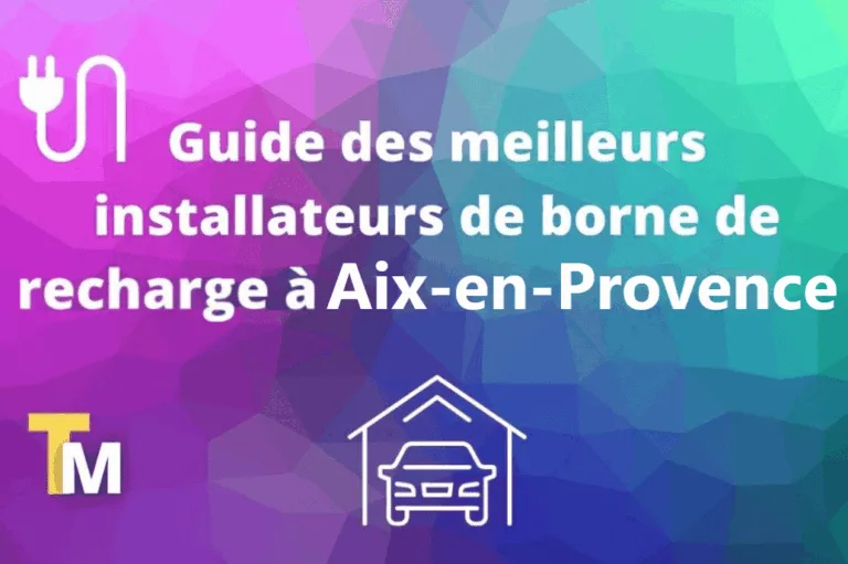 Installer une borne de recharge à Aix-en-Provence en 2026 : prix, aides et installateurs IRVE certifiés