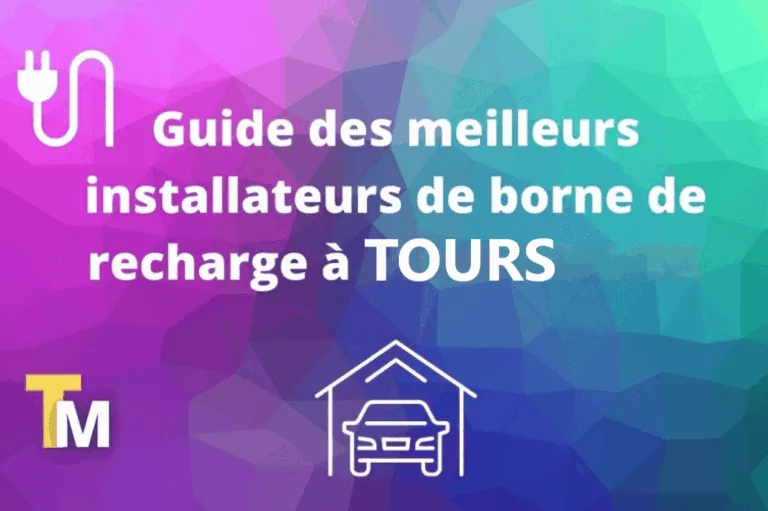 Installer une borne de recharge à Tours en 2026 : prix, aides et installateurs IRVE certifiés