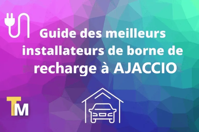 Quel est le meilleur installateur de bornes de recharge à Ajaccio ?