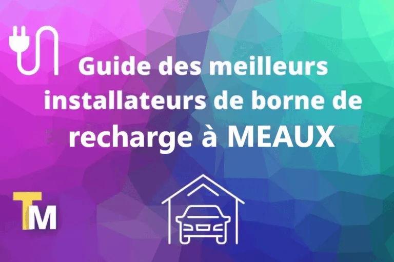 Installateur de borne de recharge à Meaux : 23 électriciens qualifiés IRVE (2026)