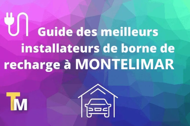 Quel est le meilleur installateur de bornes à Montélimar ?