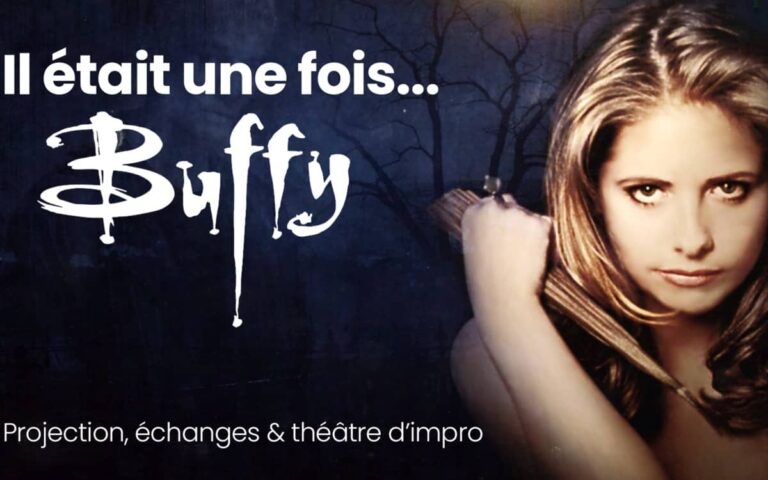 Idée sortie à Paris : Il était une fois Buffy