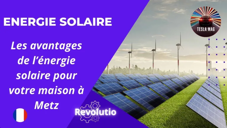 Les avantages de l&rsquo;énergie solaire pour votre maison à Metz